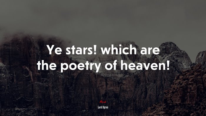 Ye stars! which are the poetry of heaven! | Lord Byron quote