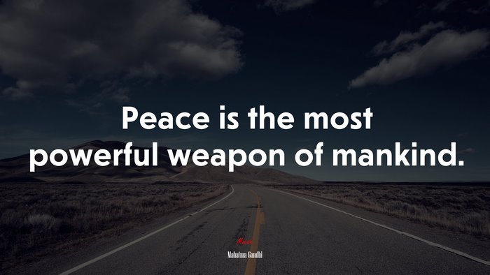Peace is the most powerful weapon of mankind. | Mahatma Gandhi quote
