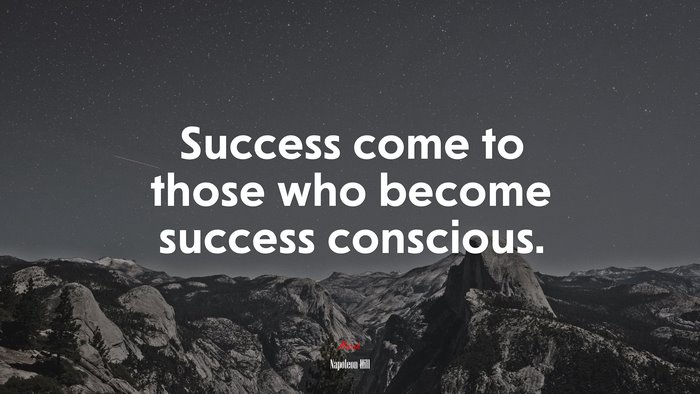 Success come to those who become success conscious. | Napoleon Hill quote