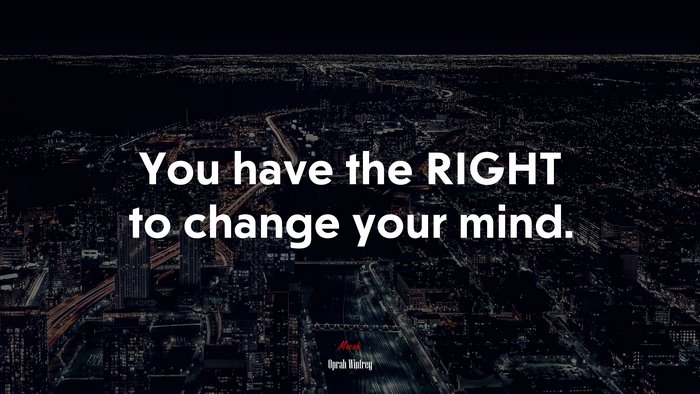 Oprah Winfrey Quote on Right to Change Your Mind