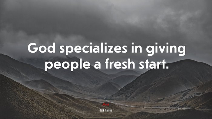 God specializes in giving people a fresh start. | Rick Warren quote