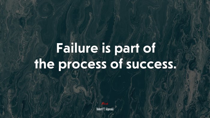Failure is part of the process of success. | Robert T. Kiyosaki quote