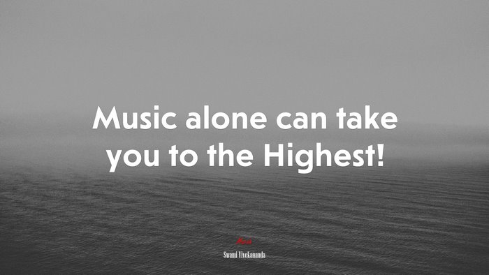 Music alone can take you to the Highest! | Swami Vivekananda quote