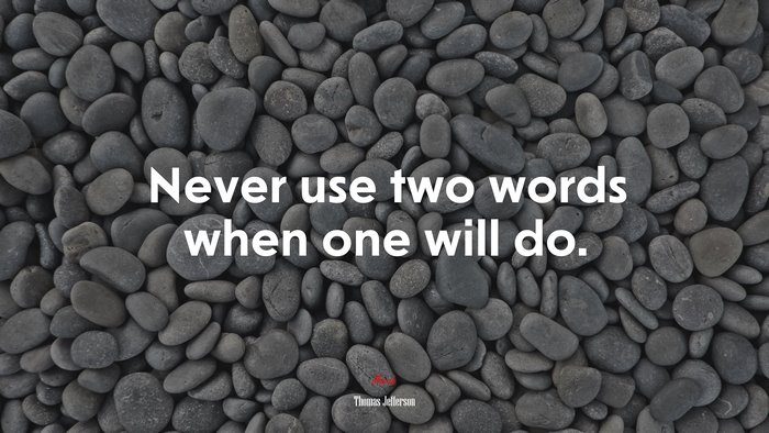 Never use two words when one will do. | Thomas Jefferson quote