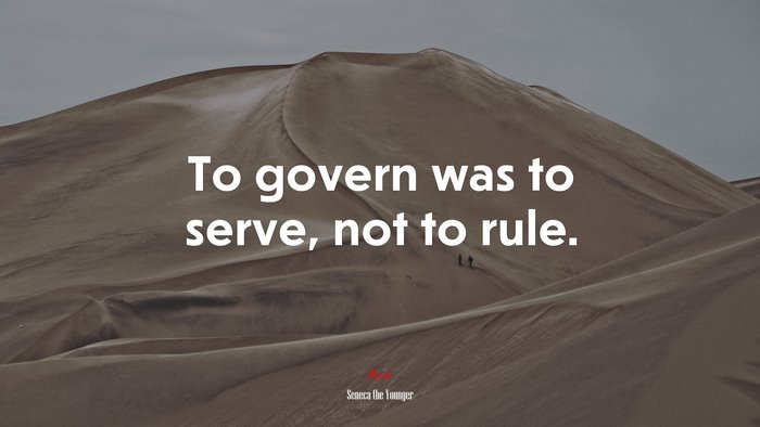 To govern was to serve, not to rule. | Seneca the Younger quote