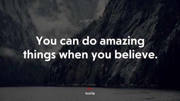 You can do amazing things when you believe. | Gerard Way quote
