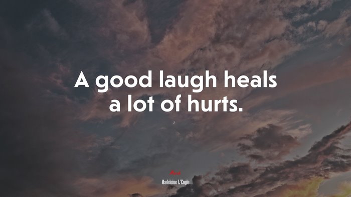A good laugh heals a lot of hurts. | Madeleine LEngle quote