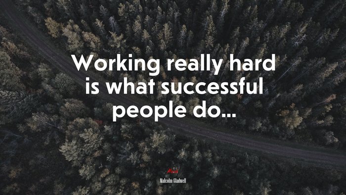 Working really hard is what successful people do... | Malcolm Gladwell quote