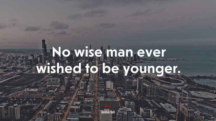 No wise man ever wished to be younger. | Jonathan Swift quote