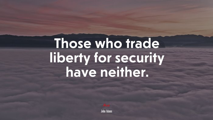 Those who trade liberty for security have neither. | John Adams quote