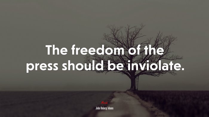 The freedom of the press should be inviolate. | John Quincy Adams quote