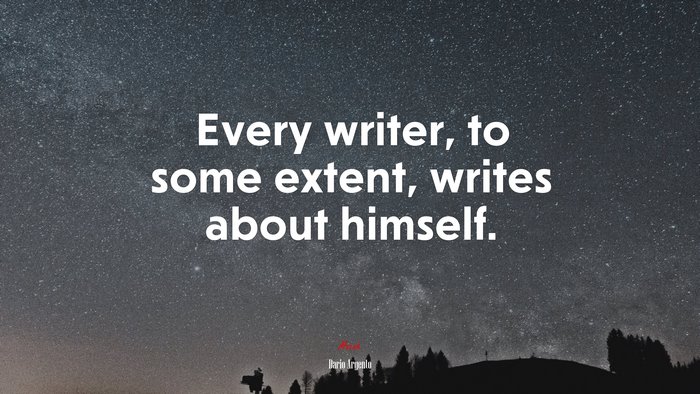 Every writer, to some extent, writes about himself. | Dario Argento quote