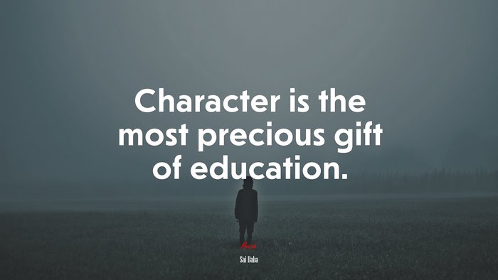 Character is the most precious gift of education. | Sai Baba quote