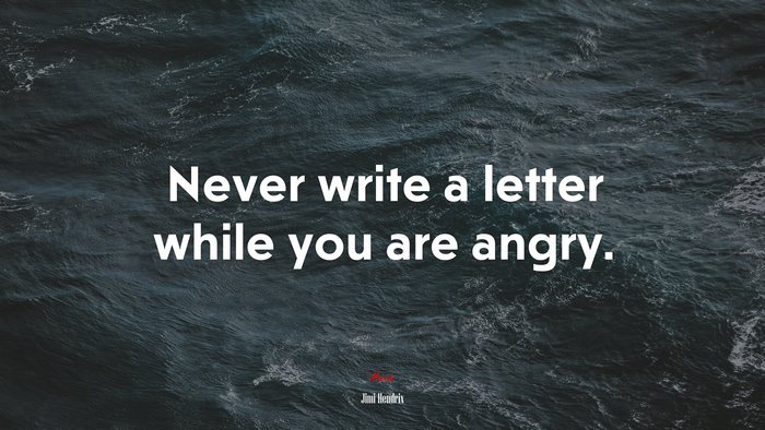 Never write a letter while you are angry. | Jimi Hendrix quote