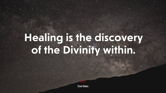 Healing is the discovery of the Divinity within. | Ernest Holmes quote