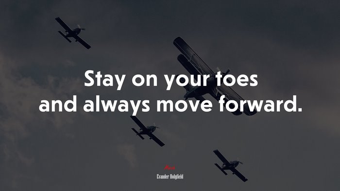 Stay on your toes and always move forward. | Evander Holyfield quote
