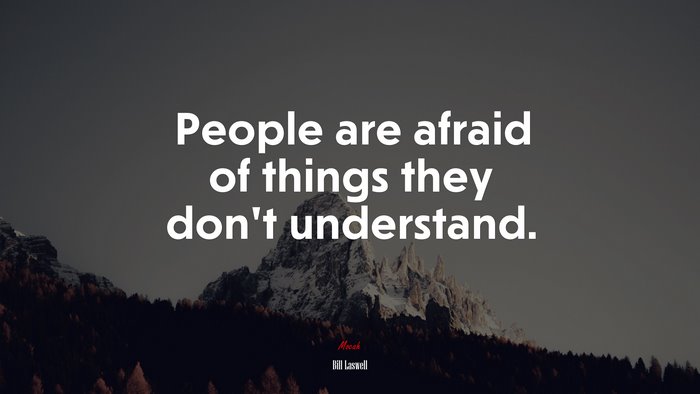 People are afraid of things they don’t understand. | Bill Laswell quote