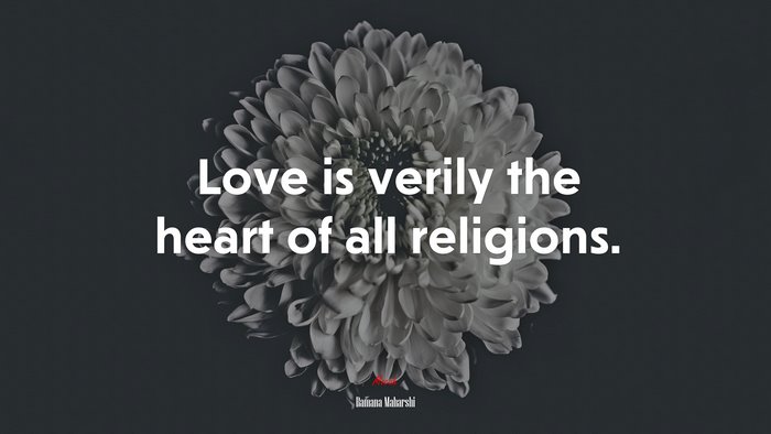 Love is verily the heart of all religions. | Ramana Maharshi quote