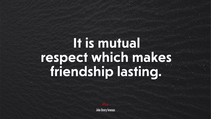 It is mutual respect which makes friendship lasting. | John Henry Newman quote