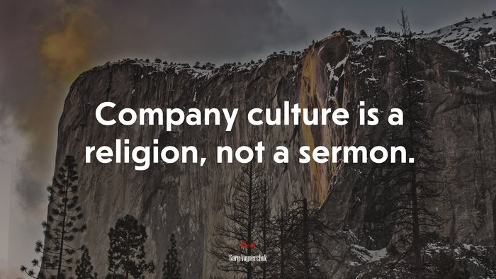 Company culture is a religion, not a sermon. | Gary Vaynerchuk quote