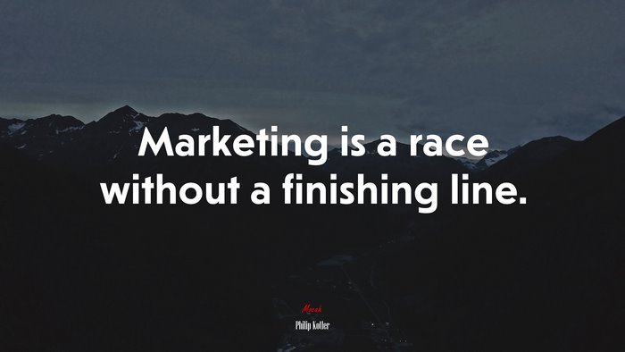 Marketing is a race without a finishing line. | Philip Kotler quote