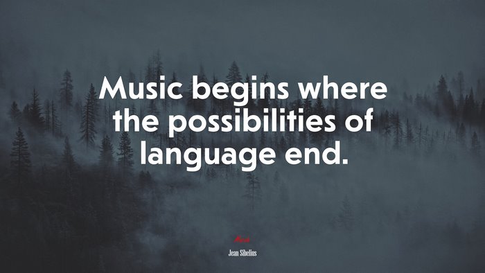 Music begins where the possibilities of language end. | Jean Sibelius quote