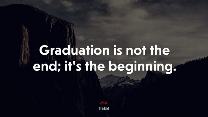 Graduation is not the end; it’s the beginning. | Orrin Hatch quote