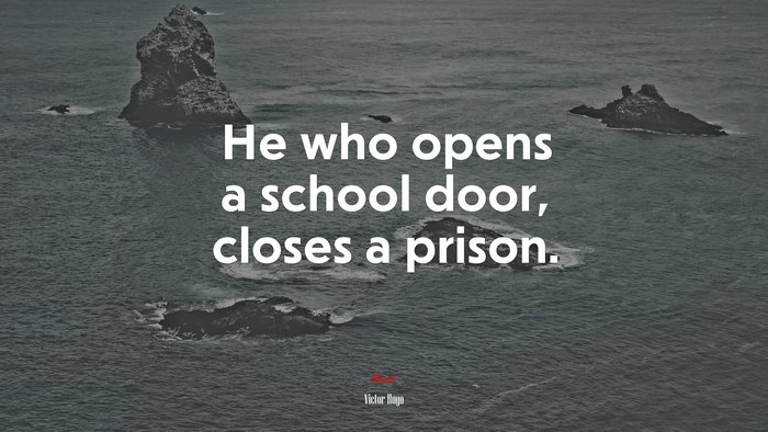 He who opens a school door, closes a prison. | Victor Hugo quote