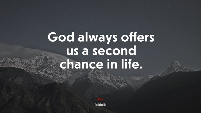 God always offers us a second chance in life. | Paulo Coelho quote