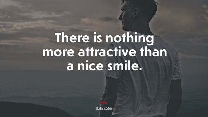 There is nothing more attractive than a nice smile. | Charles M. Schulz quote