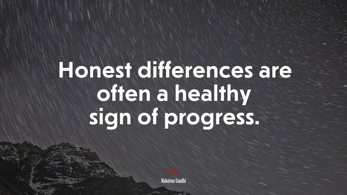 Honest differences are often a healthy sign of progress. | Mahatma Gandhi quote