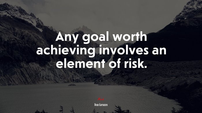 Any goal worth achieving involves an element of risk. | Dean Karnazes quote