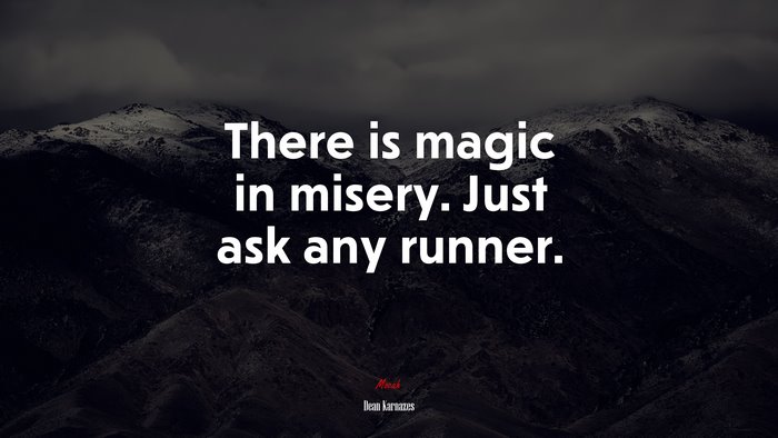 There is magic in misery. Just ask any runner. | Dean Karnazes quote