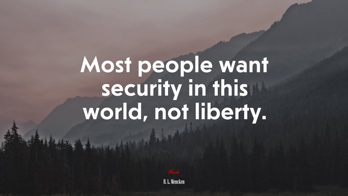 Most people want security in this world, not liberty. | H. L. Mencken quote