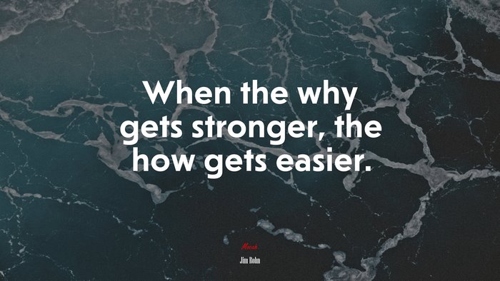 When the why gets stronger, the how gets easier. | Jim Rohn quote