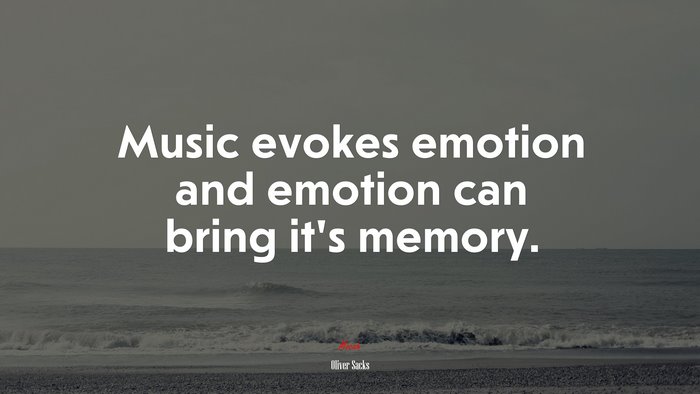 Music evokes emotion and emotion can bring it’s memory. | Oliver Sacks quote