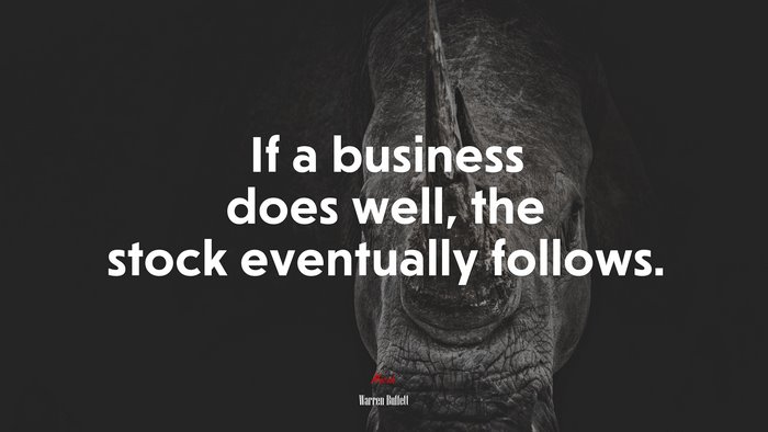 If a business does well, the stock eventually follows. | Warren Buffett quote