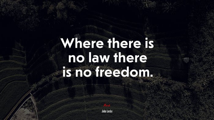 Where there is no law there is no freedom. | John Locke quote