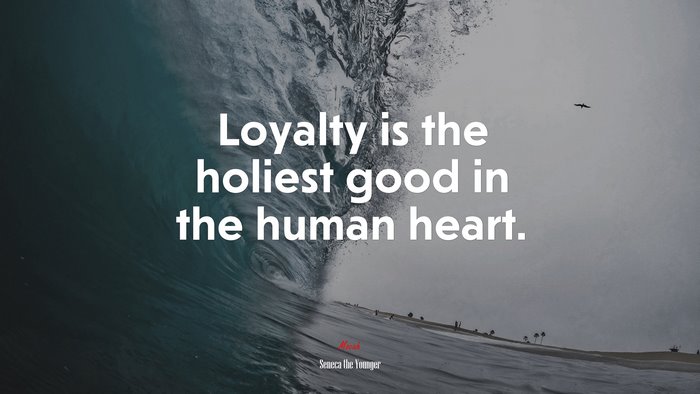 Loyalty is the holiest good in the human heart. | Seneca the Younger quote