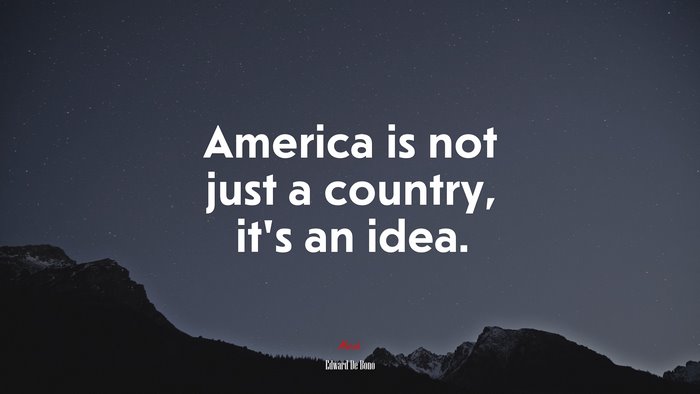 America is not just a country, it’s an idea. | Edward De Bono quote