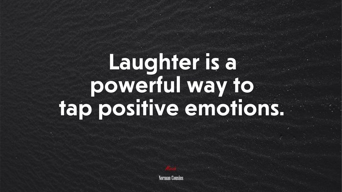 Laughter is a powerful way to tap positive emotions. | Norman Cousins quote