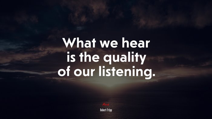 What we hear is the quality of our listening. | Robert Fripp quote