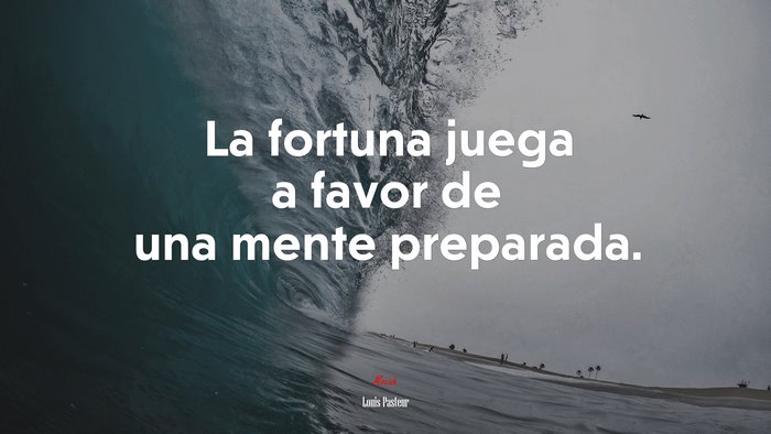 La fortuna juega a favor de una mente preparada. | Louis Pasteur quote