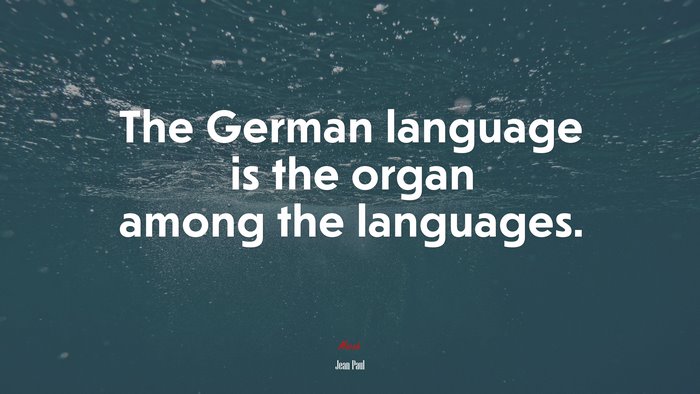 The German language is the organ among the languages. | Jean Paul quote