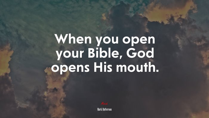 When you open your Bible, God opens His mouth. | Mark Batterson quote