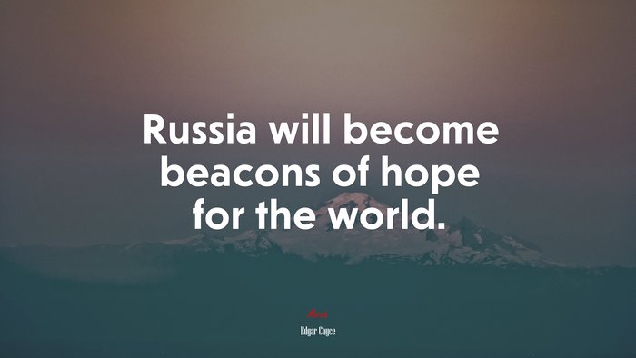 Russia will become beacons of hope for the world. | Edgar Cayce quote