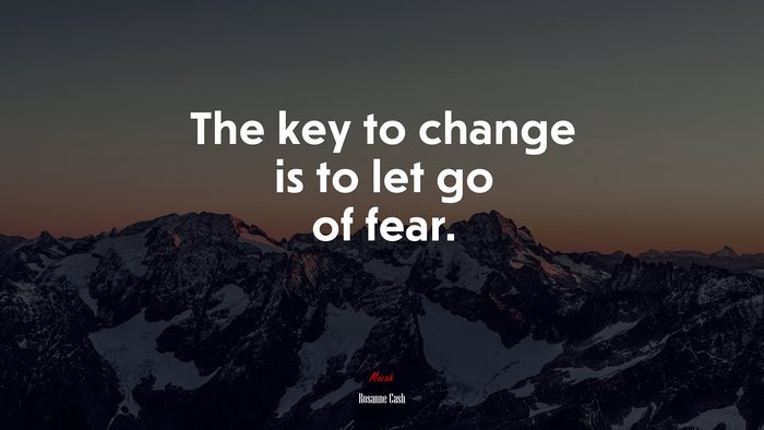 The key to change is to let go of fear. | Rosanne Cash quote