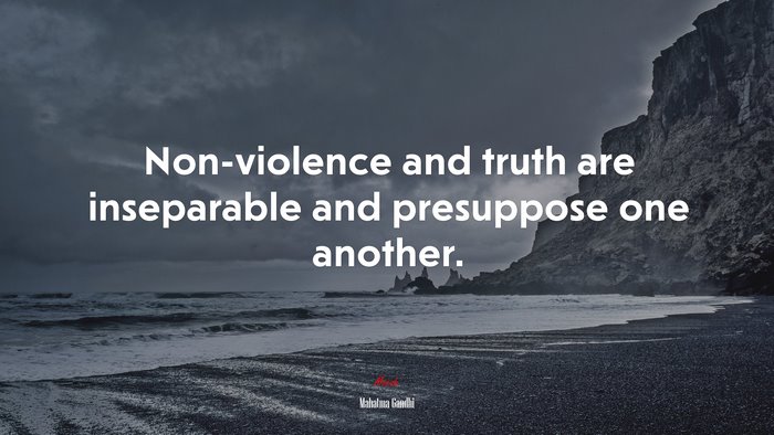 Non-violence and truth are inseparable and presuppose one another. | Mahatma Gandhi quote