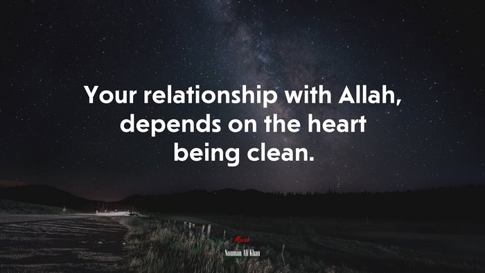 Your relationship with Allah, depends on the heart being clean. | Nouman Ali Khan quote