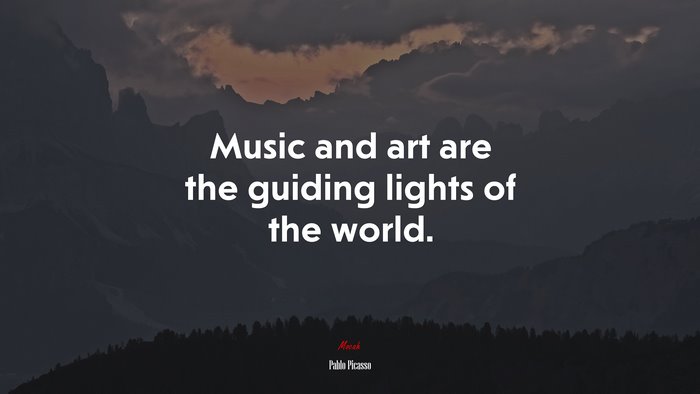 Music and art are the guiding lights of the world. | Pablo Picasso quote